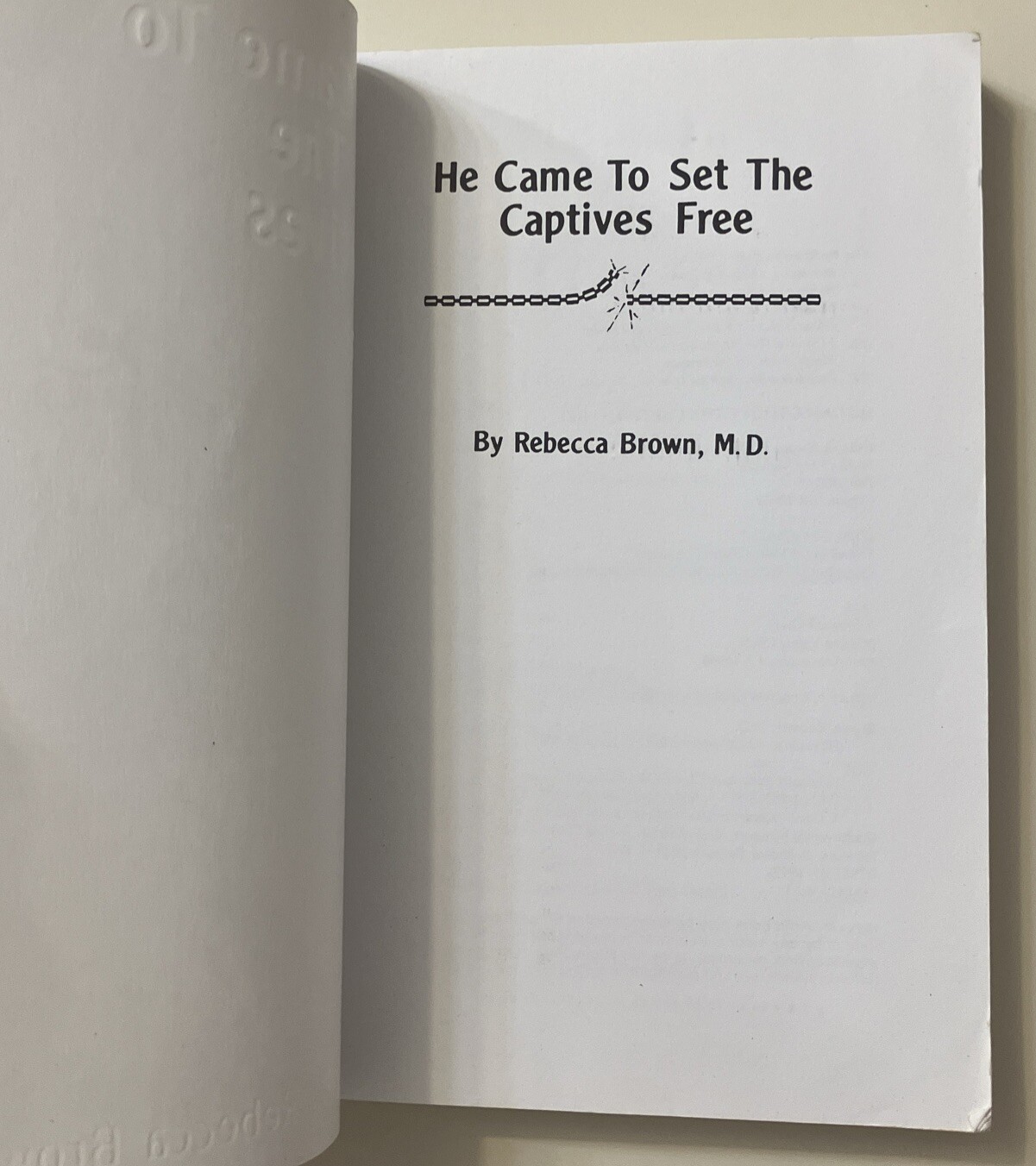 He Came to Set The Captives Free by Brown, Rebecca (1992, Trade PB) Demonology
