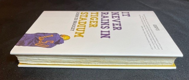 IT NEVER RAINS IN TIGER STADIUM – John Ed Bradley (Signed/First Edition)