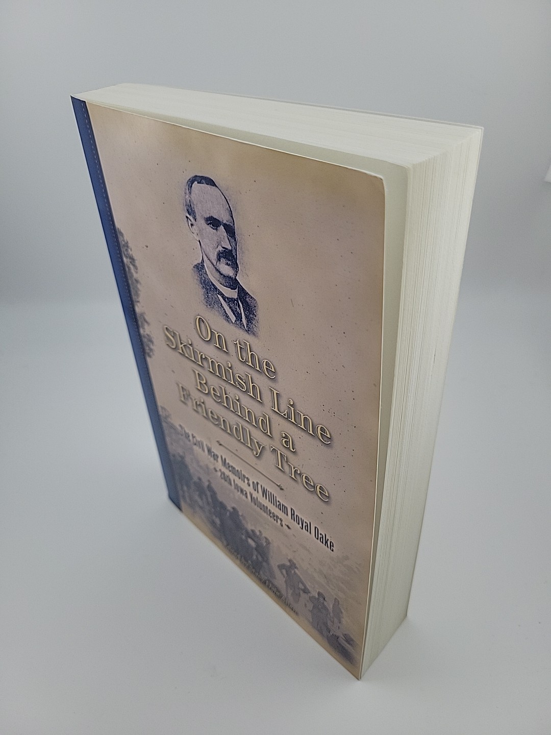 On the Skirmish Line Behind a Friendly Tree: The Civil War Memoirs (Paperback)