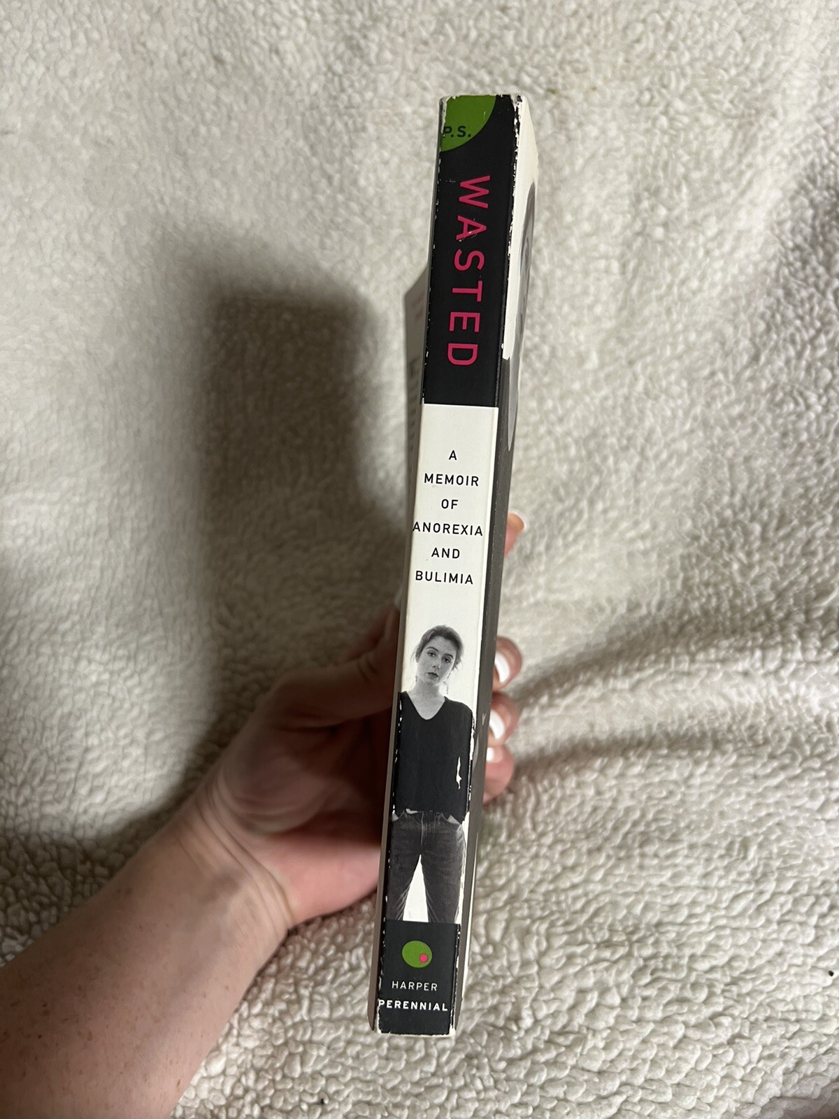 P. S. Ser.: Wasted : A Memoir of Anorexia and Bulimia by Marya Hornbacher (2006,