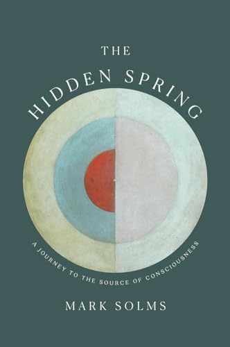 The Hidden Spring: A Journey to the – Hardcover, by Solms Mark – Very Good u