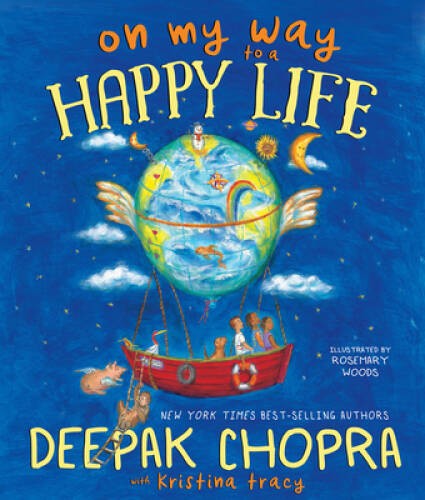 On My Way to a Happy Life – Hardcover By Chopra MD, Deepak – GOOD
