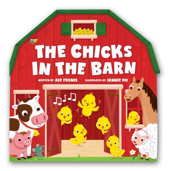 The Chicks in the Barn (a Barn-Shaped Novelty Board Book for Toddler Board Books