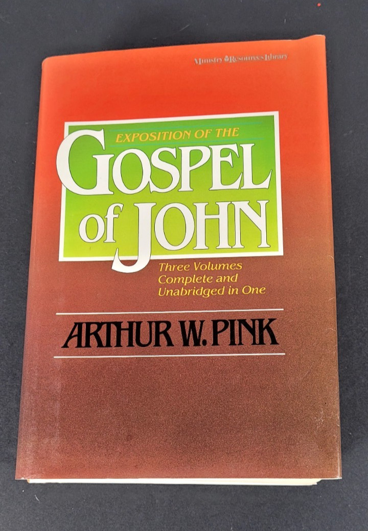 Exposition of the Gospel of John by Arthur W. Pink 1975 Hardback