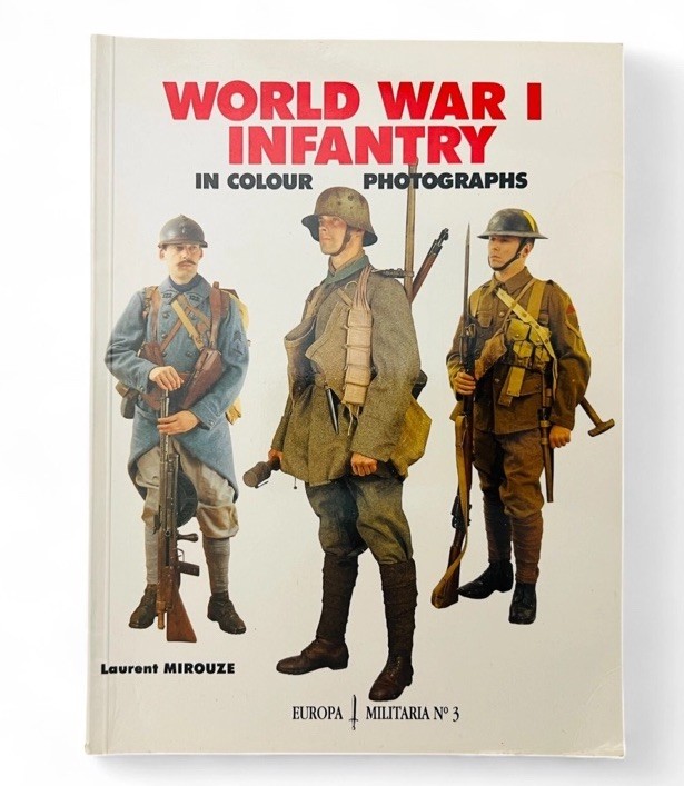 World War I Infantry in Colour – Europa Militaria No. 3 – WW1 Uniform Book