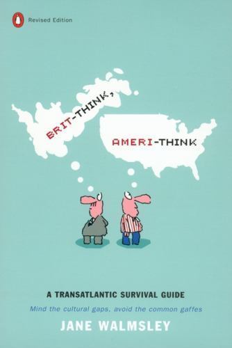 Brit-Think, Ameri-Think: A Transatlantic S- 0142001341, Jane Walmsley, paperback