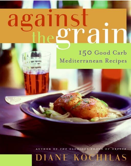 Against the Grain: 150 Good Carb Me…, Kochilas, Diane