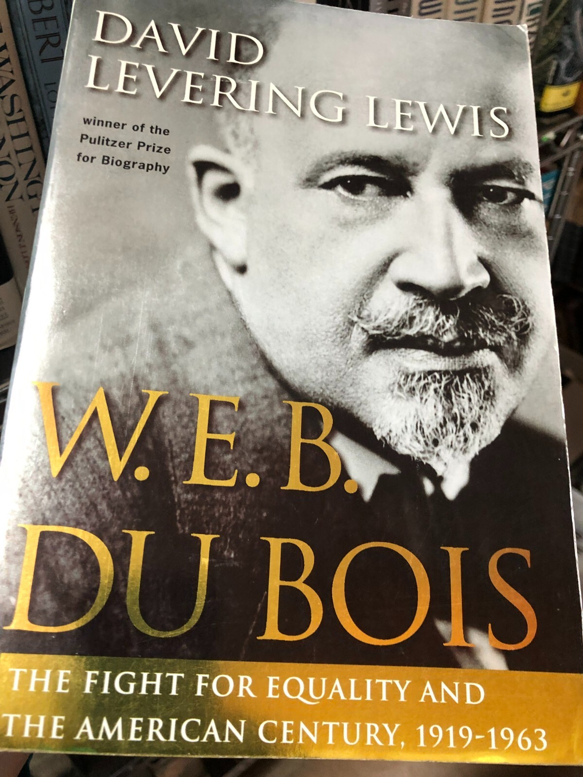 RARE! W. E. B. DU BOIS 1919-1963: THE FIGHT FOR EQUALITY By David Levering Lewis