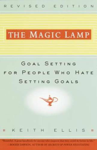 The Magic Lamp: Goal Setting for People Who Hate Setting Goals – GOOD
