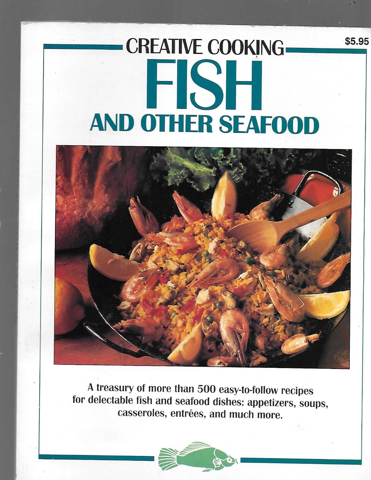 Creative Cooking: Fish and Other Seafood (1992, PB) 124 pages {Cookbook}