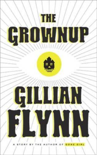 The Grownup: A Story by the Author of Gone Girl – Hardcover – GOOD