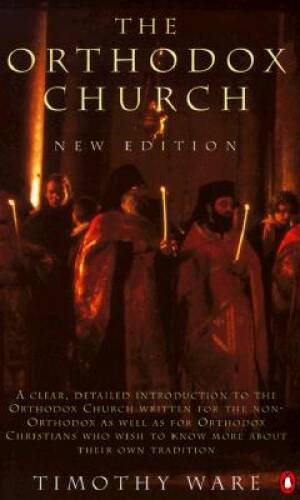 The Orthodox Church: New Edition – Paperback By Ware, Timothy – VERY GOOD