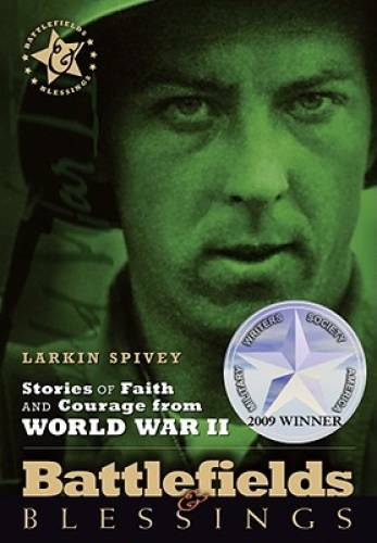 Stories of Faith and Courage from World War II (Battlefields & Blessings) – GOOD