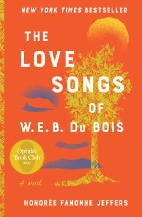 The Love Songs of W. E. B. du Bois : A Novel Hardcover Honoree Fa