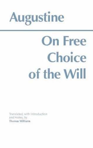 On Free Choice of the Will (Hackett Classics) – Paperback – GOOD