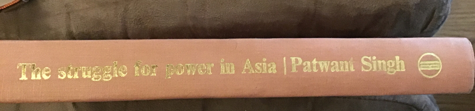 The struggle for power in Asia by Singh, Patwant, No Dustcover