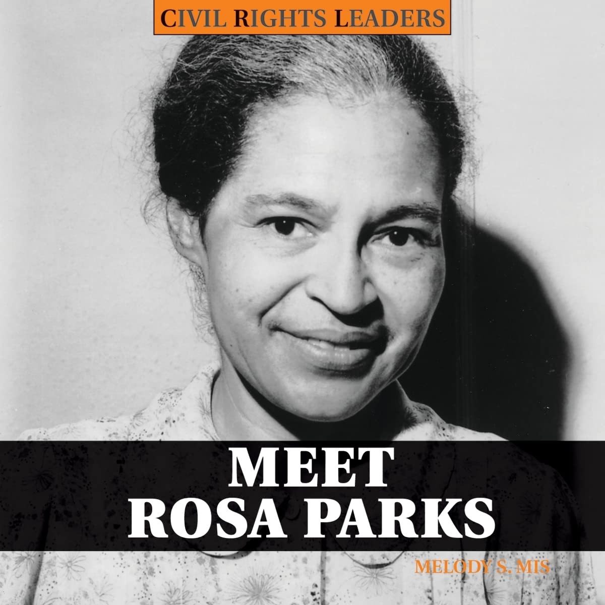 Meet Rosa Parks (Civil Rights Leaders) – Mis, Melody S. – Good – See conditi…