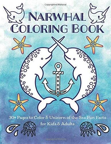 Narwhal Coloring Book: 30 Pages to Color Unicorn of the Sea Fun Facts – GOOD