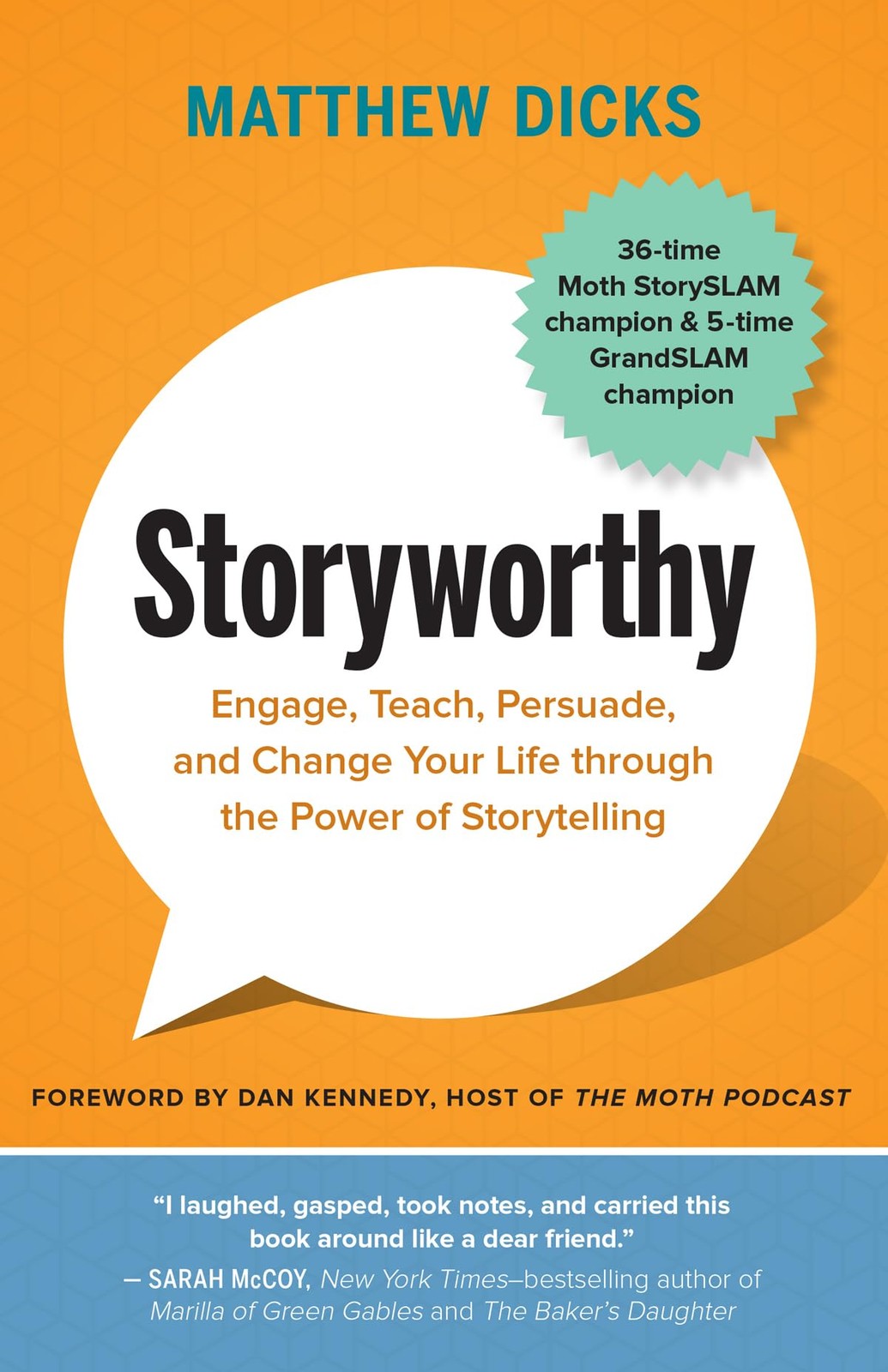 Storyworthy: Engage, Teach, Persuade, and Change Your Life through the Power…