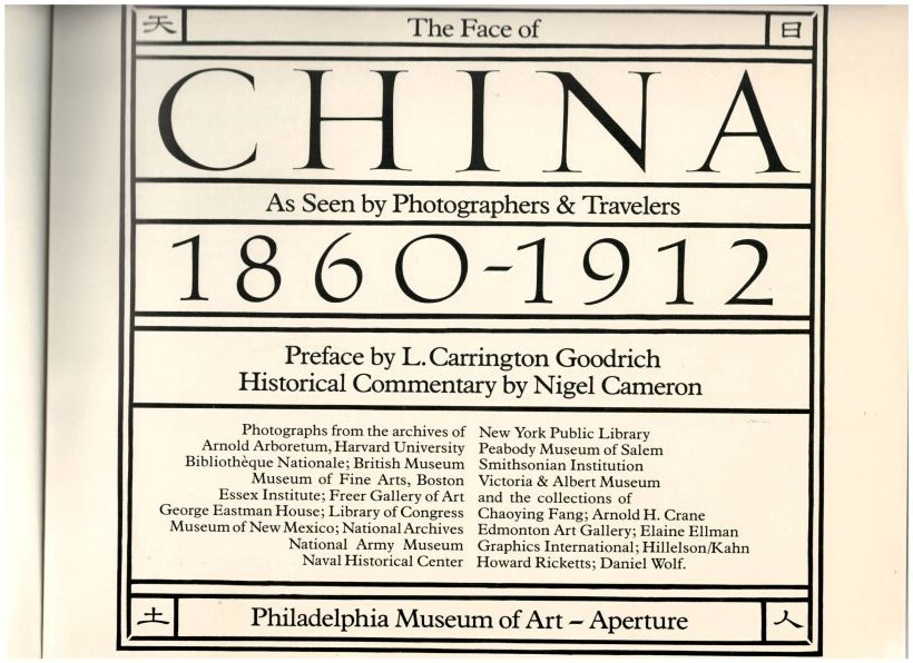 THE FACE OF CHINA PHOTOGRAPHS-1860-1912-ITS LANDS-PEOPLE-CULTURE-HISTORY-PHOTOS