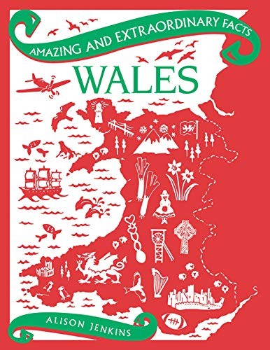 Wales (Amazing and Extraordinary Facts) By Alison Jenkins