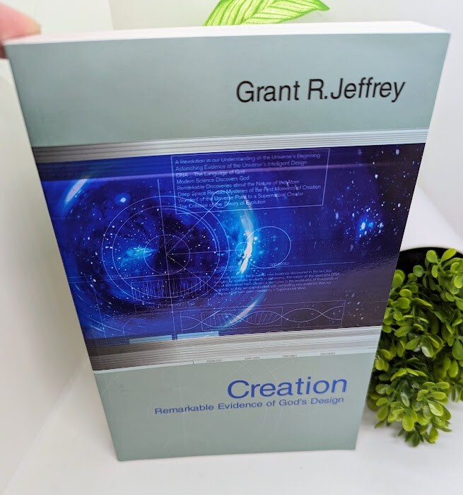 Creation : Remarkable Evidence of God’s Design by Grant R. Jeffrey (2003)