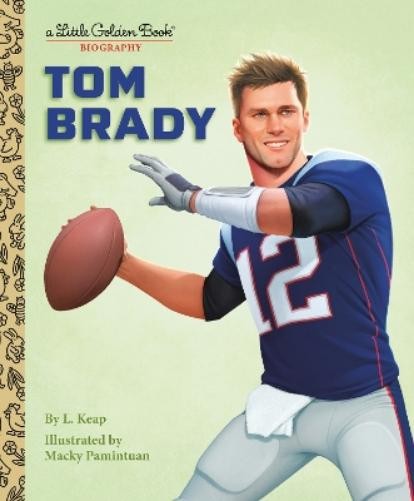 L. Keap Macky Pamintuan Tom Brady: A Little Golden Book Biography (Hardback)