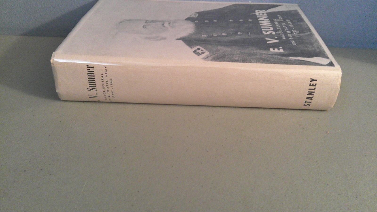 E.V. Sumner: Major General United States Army 1797-1863 HC 1969 SIGNED