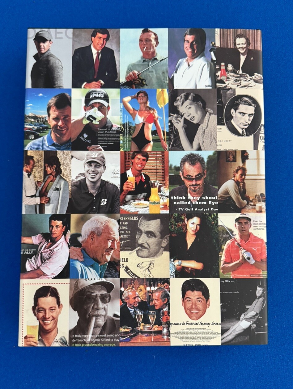 ARNOLD PALMER, LOOK THIS WAY PLEASE! 120 YEARS OF GOLFERS ADVERTISING – 14”x11”