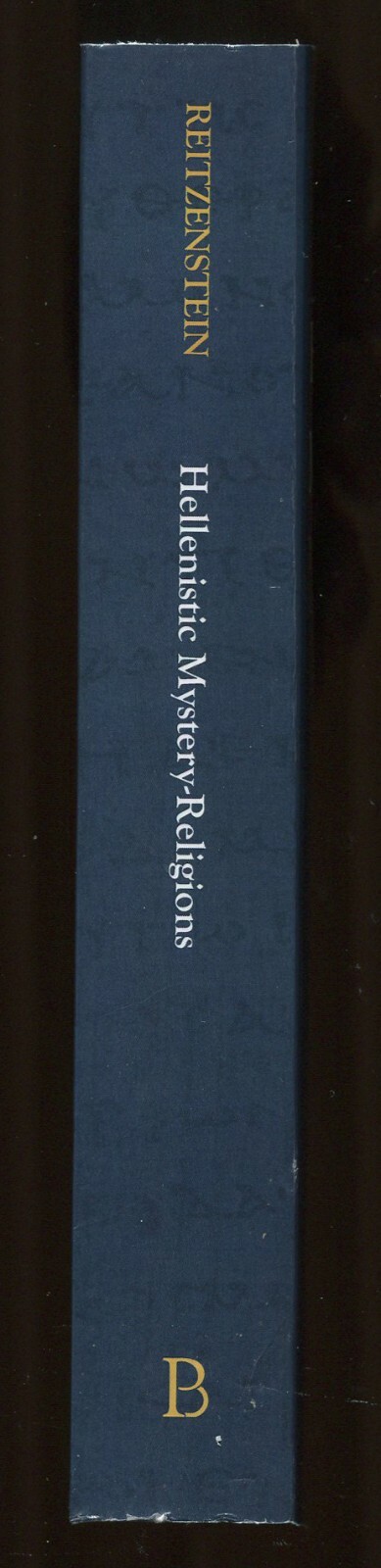 Hellenistic Mystery-Religions • Basic Ideas and Significance by Reitzenstein