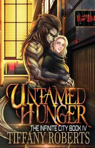 Untamed Hunger (The Infinite City #4) by Tiffany Roberts: New