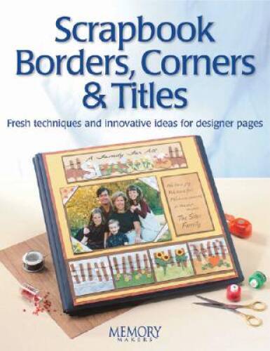 Scrapbook Borders, Corners Titles (Memory makers) – Paperback – GOOD