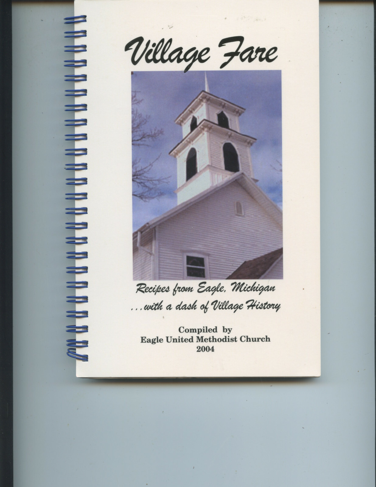 2004 „VILLAGE FARE“ COOK BOOK (EAGLE, MICHIGAN, RECIPES AND HISTORY, 190 PAGES)
