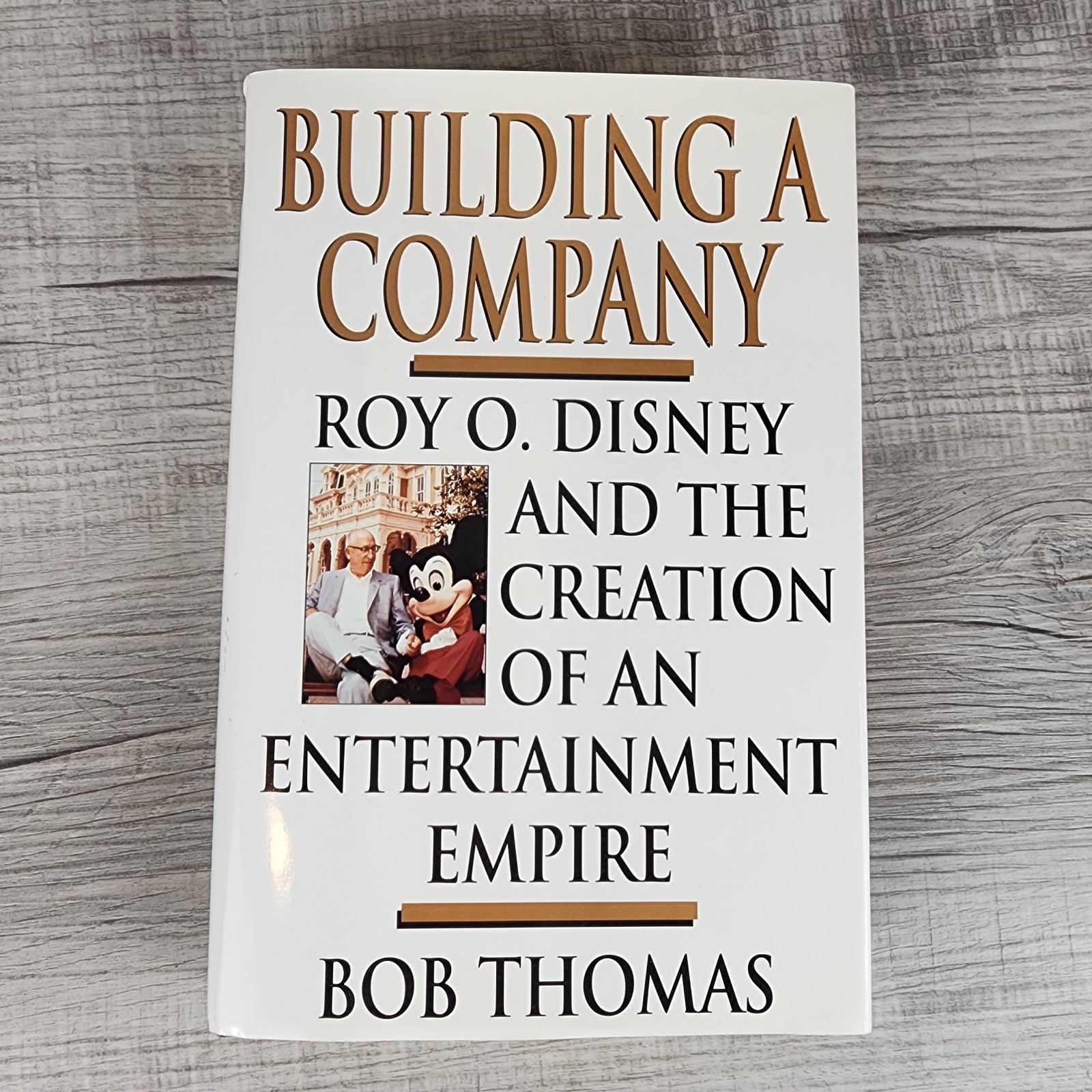Building A Company Hardcover by Bob Thomas 1998 First Edition Disney Press W/ DJ