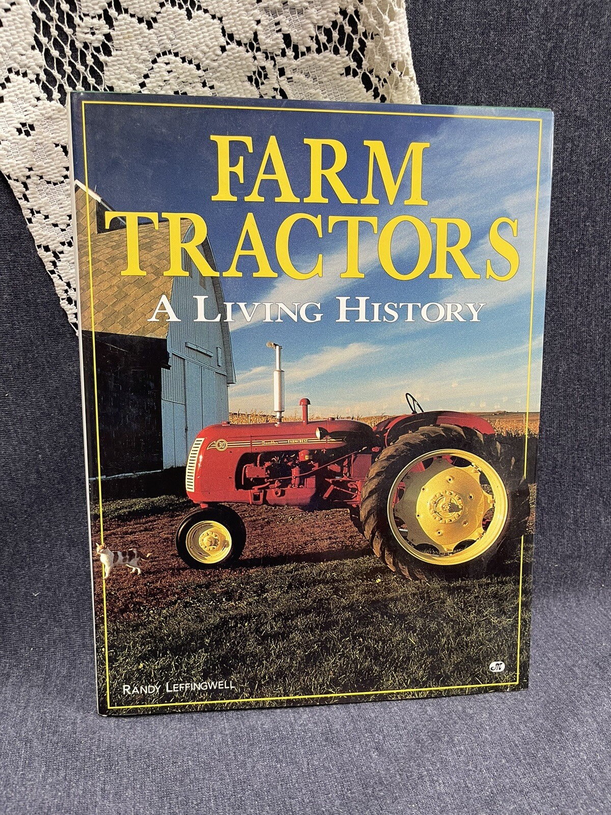 Farm Tractors: A Living History by Randy Leffingwell (1995) Like New HB/DJ