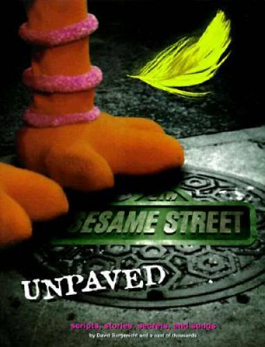 Sesame Street Unpaved: Scripts, Stories, Secrets and Songs – Hardcover – GOOD