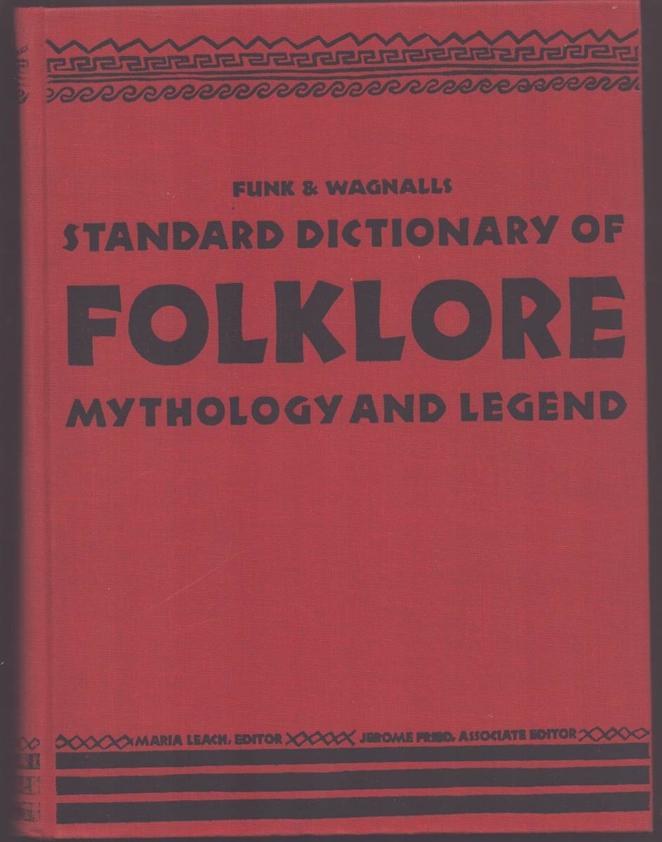 FUNK & WAGNALLS STANDARD DICTIONARY OF FOLKLORE Mythology and Legend