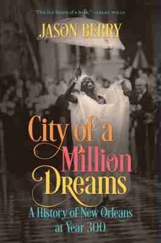 Jason Berry City of a Million Dreams (Paperback)