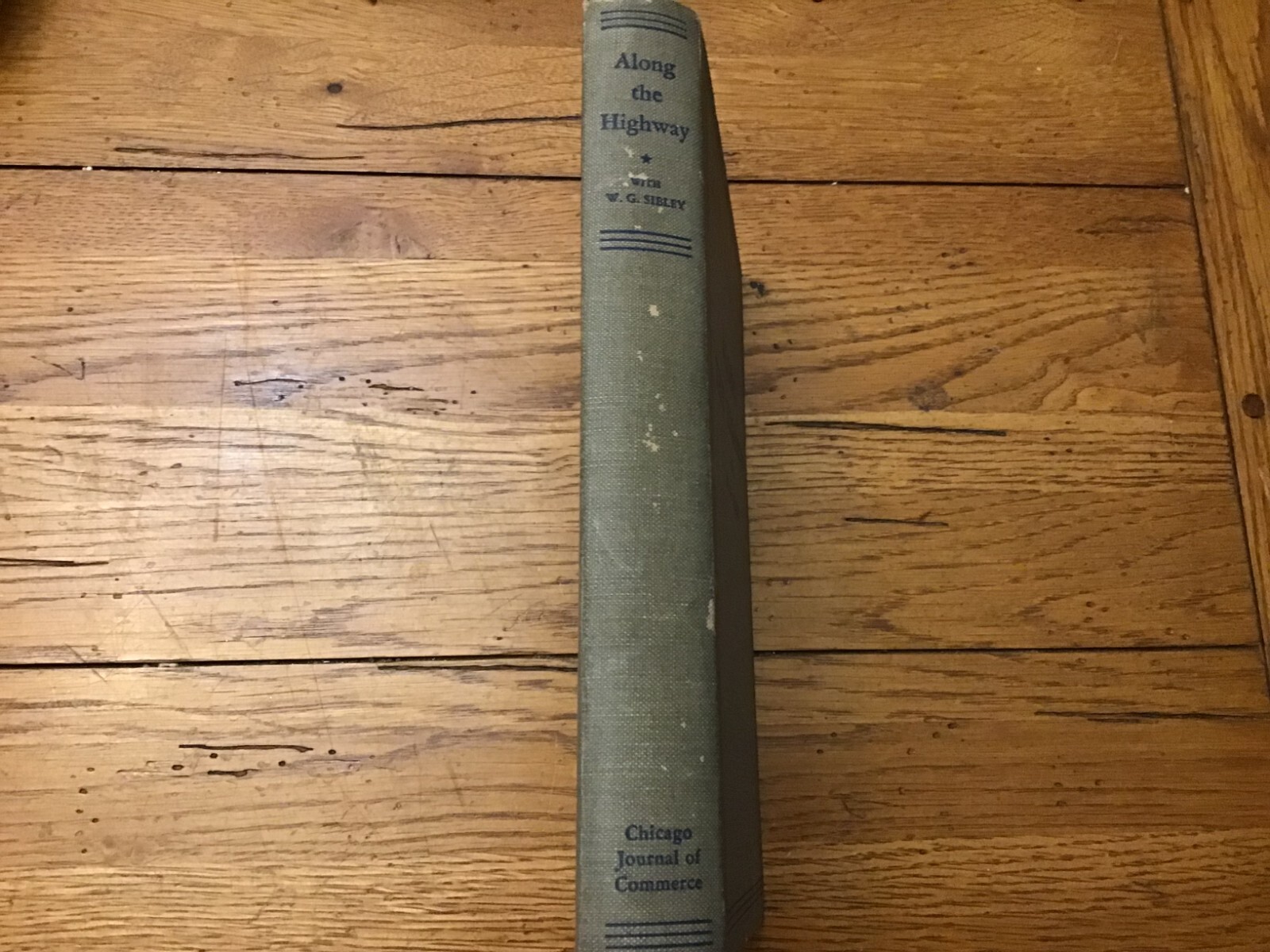 Along the Highway with W.G. Sibley Chicago Journal of Commerce Columns 1924-1935