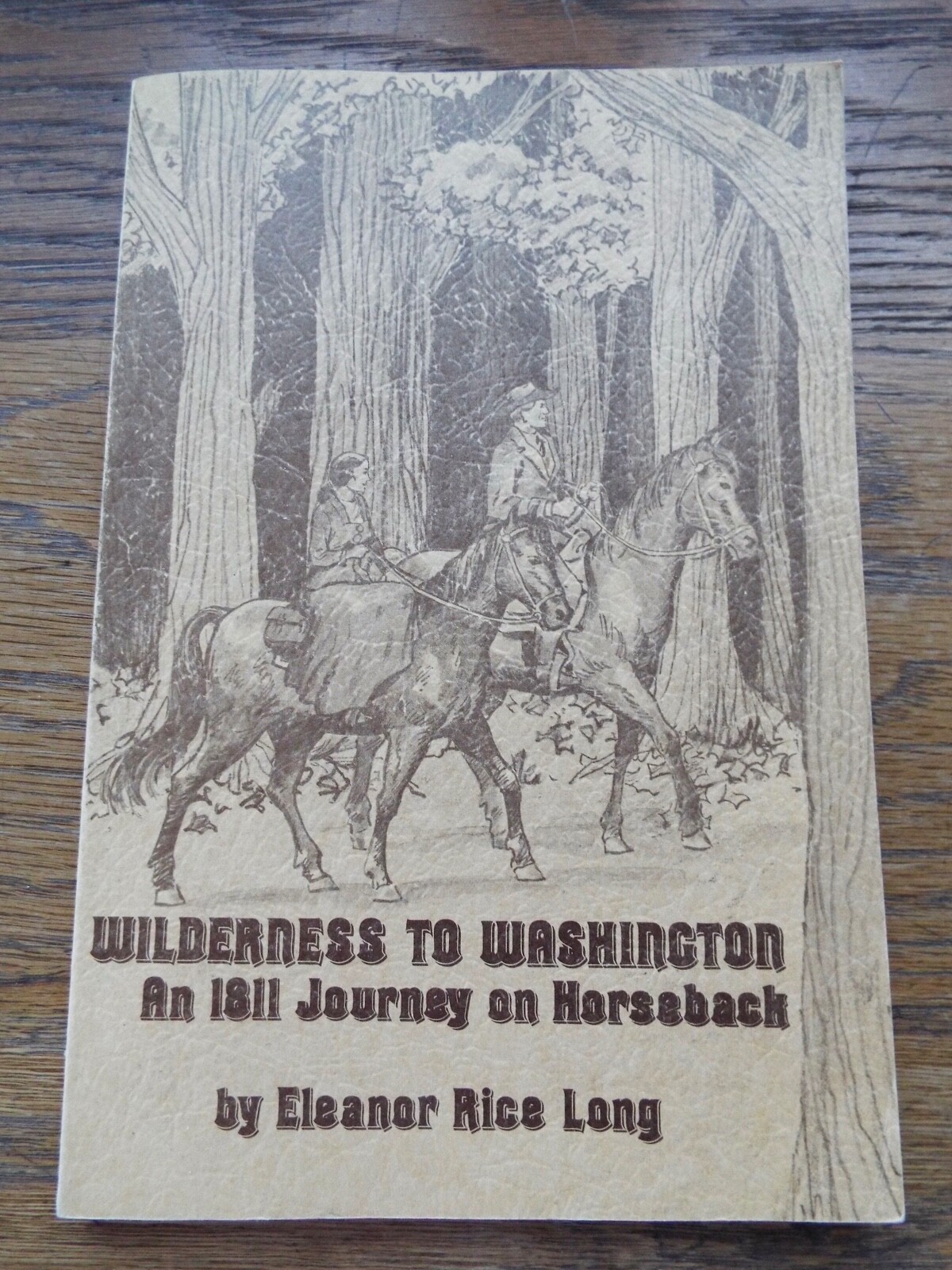 Wilderness to Washington : An 1811 Journey on Horseback by Eleanor R Long SIGNED