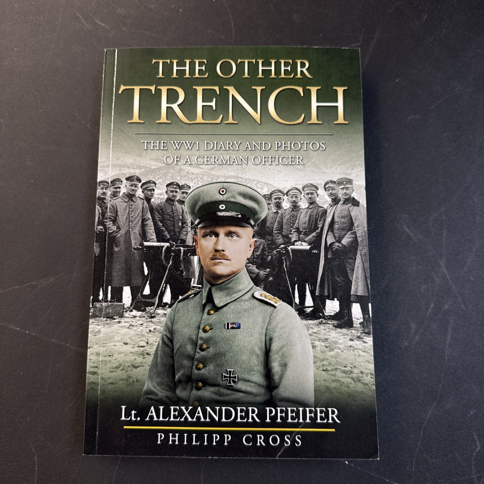 The Other Trench: The WW1 Diary and Photos of a German Officer by Pfeifer: