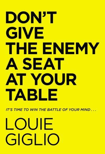 Don’t Give The Enemy A Seat At Your Table Louie Giglio Hardcover ACCEPTABLE