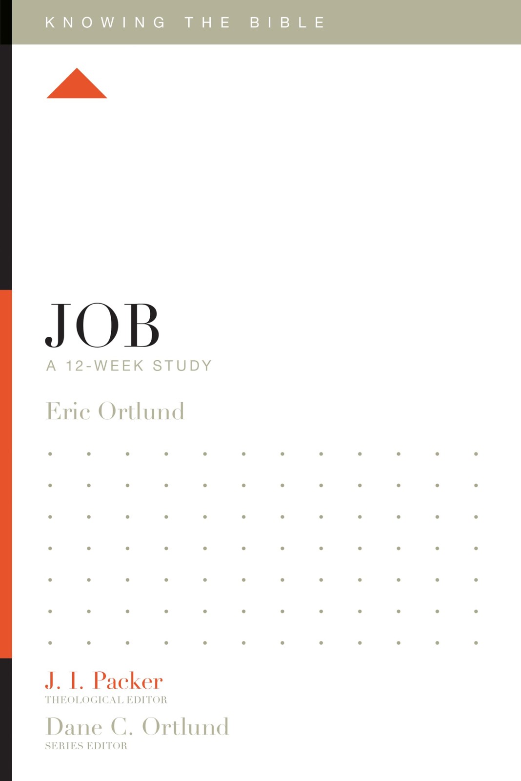 Job: A 12-Week Study (Knowing the Bible) – paperback Ortlund, Eric|Packer, J…