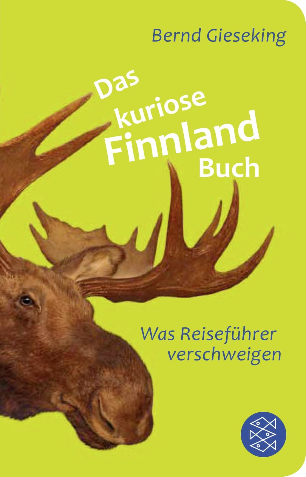 Bernd Gieseking Das kuriose Finnland-Buch: Was Reiseführ (Paperback) (UK IMPORT)