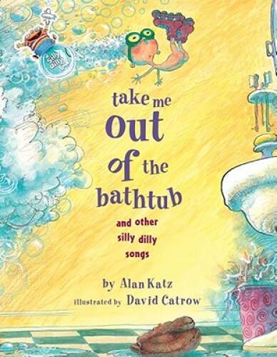 Take Me Out of the Bathtub and Other Silly Dilly Songs – Hardcover – VERY GOOD