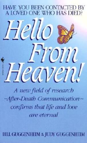 Hello from Heaven: A New Field of Research-After-Death Communication – VERY GOOD