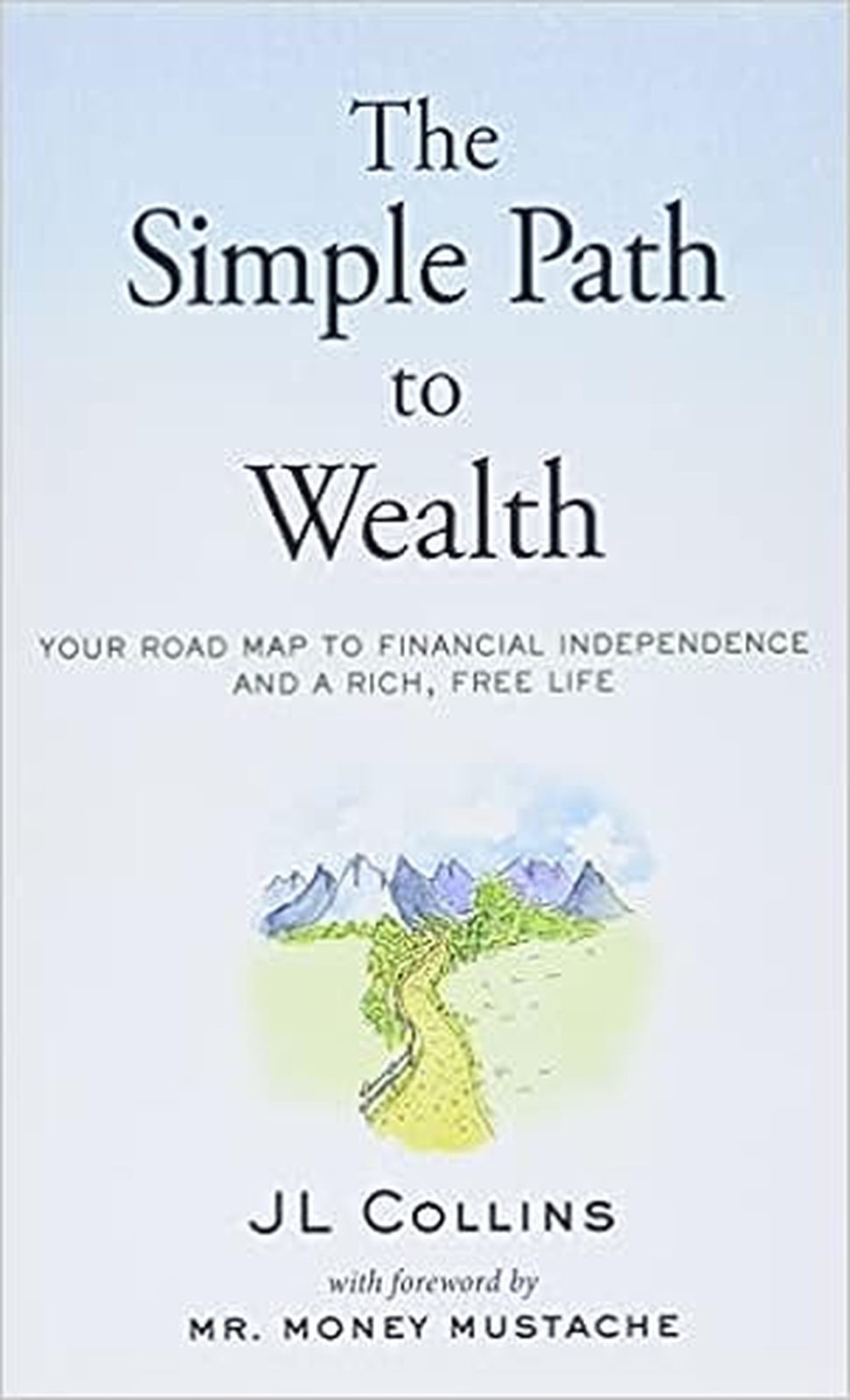 The Simple Path to Wealth: Your road map to financial independence and a rich…