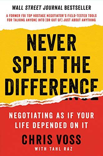 Never Split the Difference: Negotiating a…, Raz, Tahl