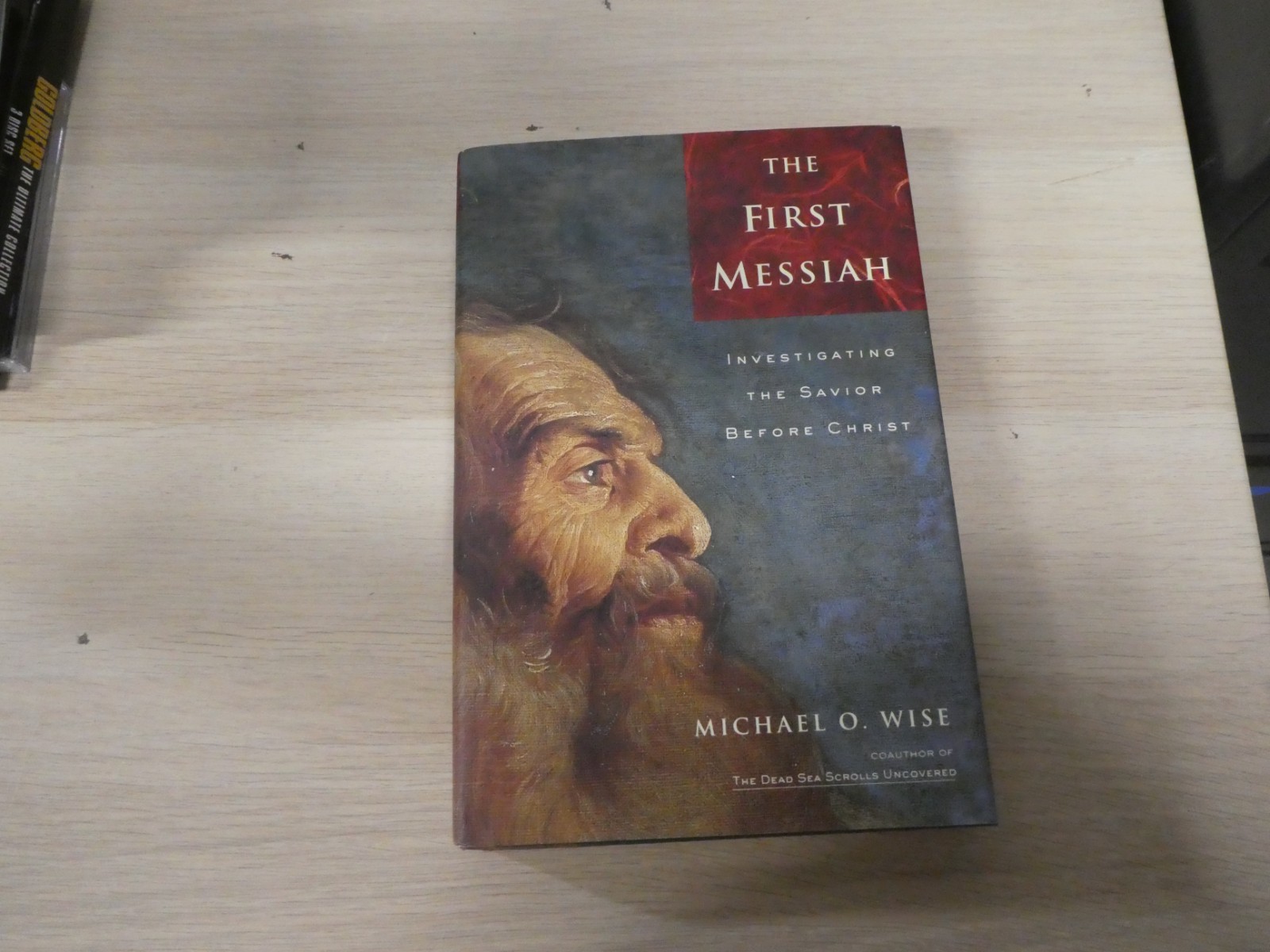 The First Messiah Investigating the Savior Before Jesus Michael O Wise 1999 HCDJ