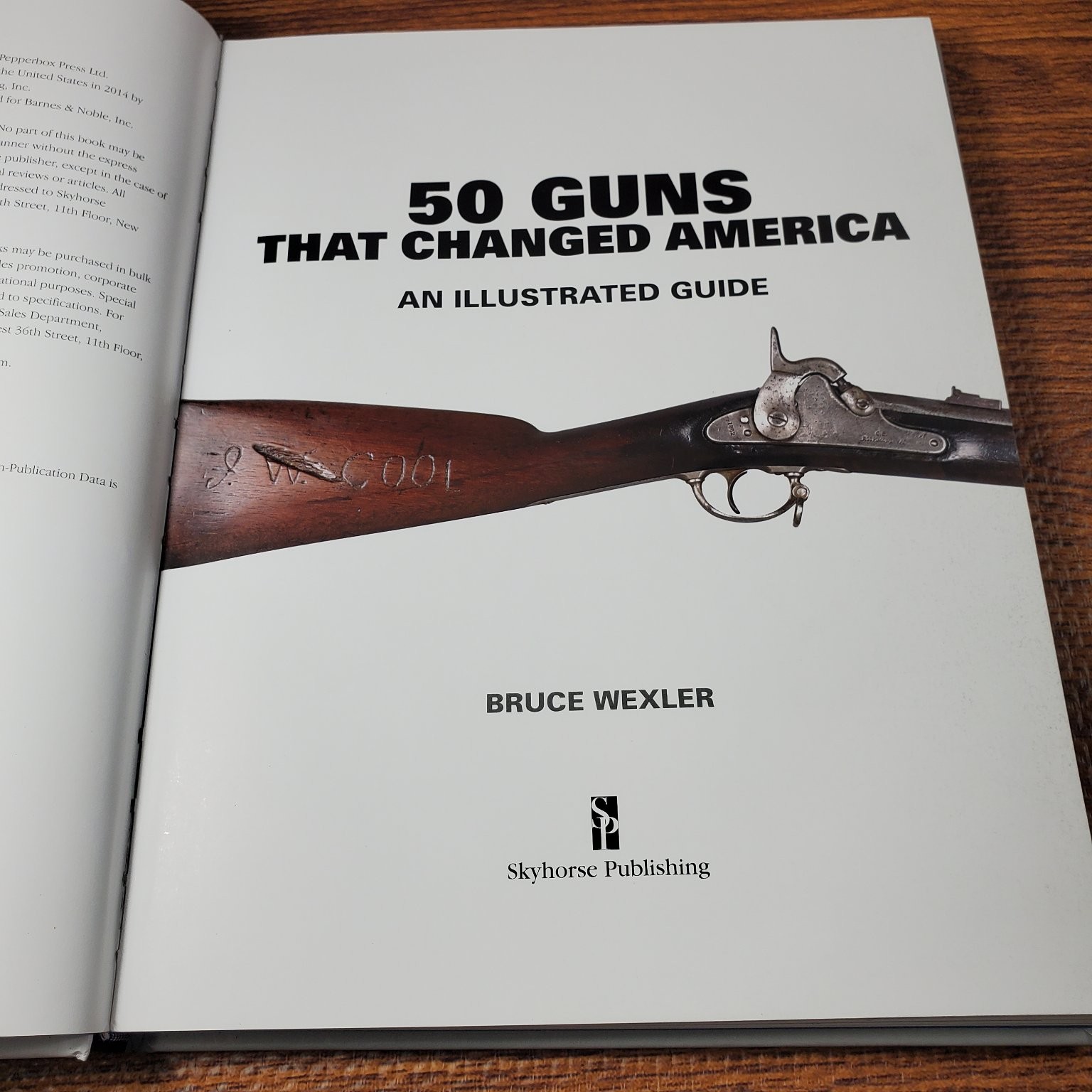 50 Guns That Changed America Bruce Wexler 2015 Illustrated Guide Skyhorse